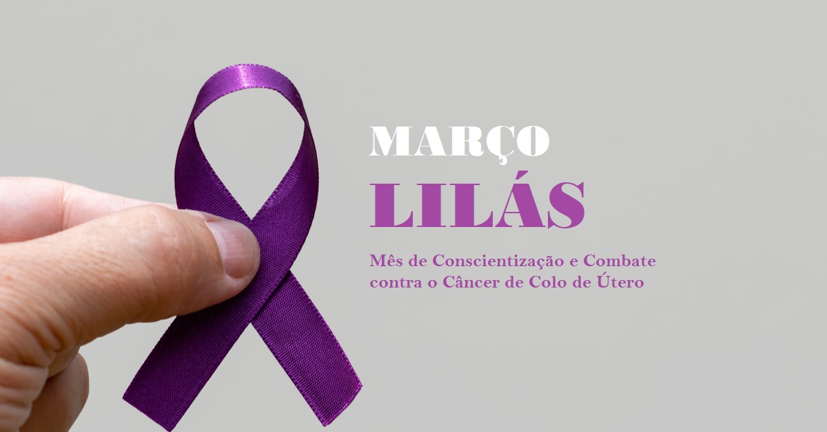 Março Lilás: Combate e Prevenção ao Câncer de Colo de Útero